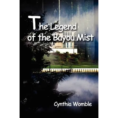 The Legend of the Bayou Mist