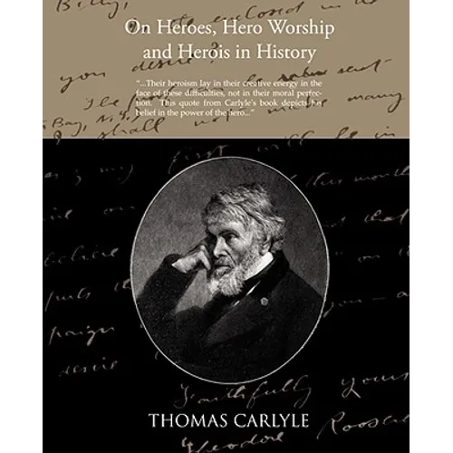 On Heroes Hero Worship and Herois in History