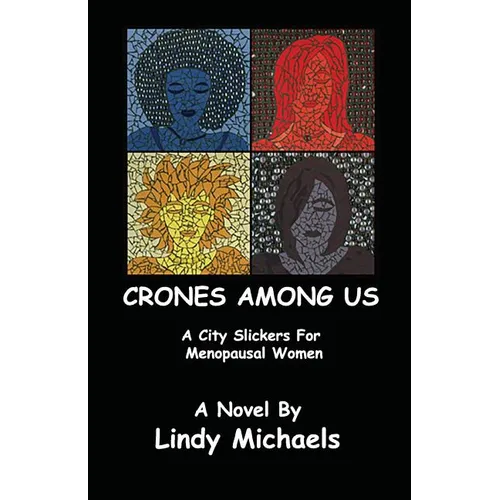 Crones Among Us: A City Slickers For Menopausal Women