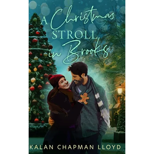 A Christmas Stroll in Brooks: A Grumpy-Sunshine, Sweet-Clean Small Town Christmas Rom-Com