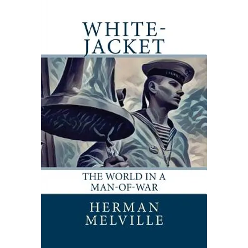 White-Jacket: The World in a Man-of-War
