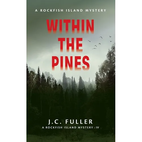 Within The Pines A Rockfish Island Mystery IV