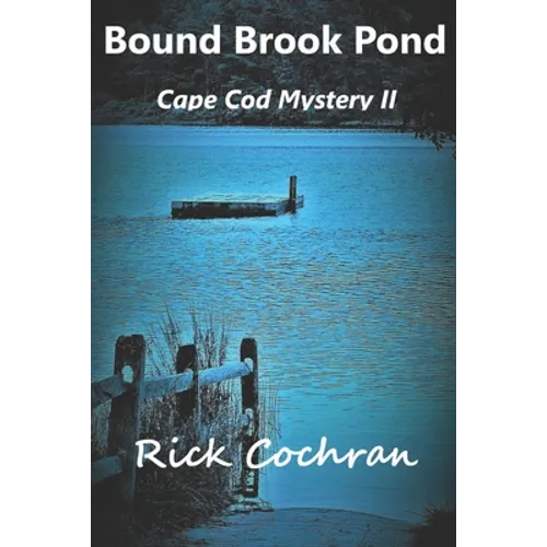 Bound Brook Pond: Cape Cod Mystery II