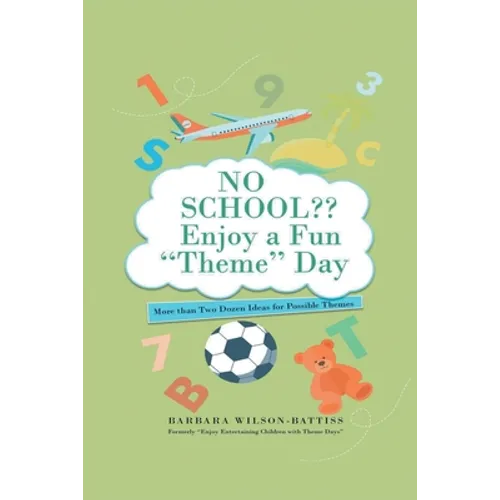 NO SCHOOL Enjoy a fun "Theme" Day: More than Two Dozen Ideas for Possible Themes