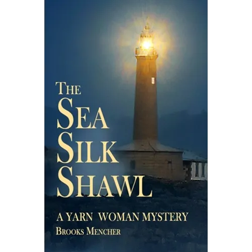 The Sea Silk Shawl: A Yarn Woman Mystery