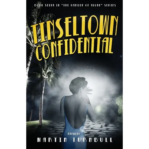 Tinseltown Confidential: A Novel of Golden-Age Hollywood