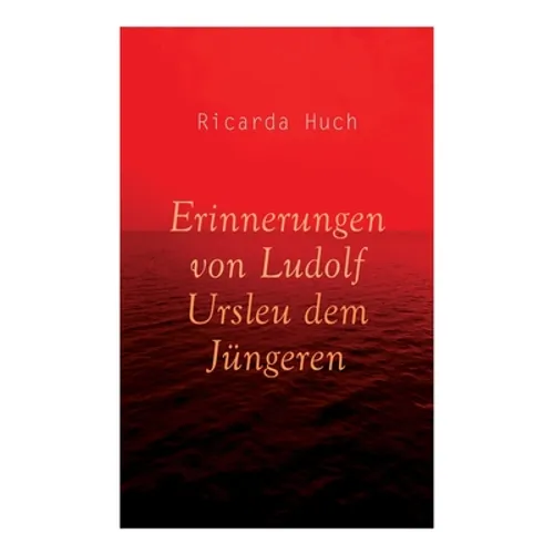 Erinnerungen von Ludolf Ursleu dem Jüngeren: Liebe kennt keine Hindernisse