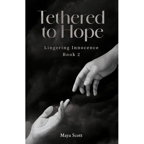 Tethered to Hope: Lingering Innocence Book 2