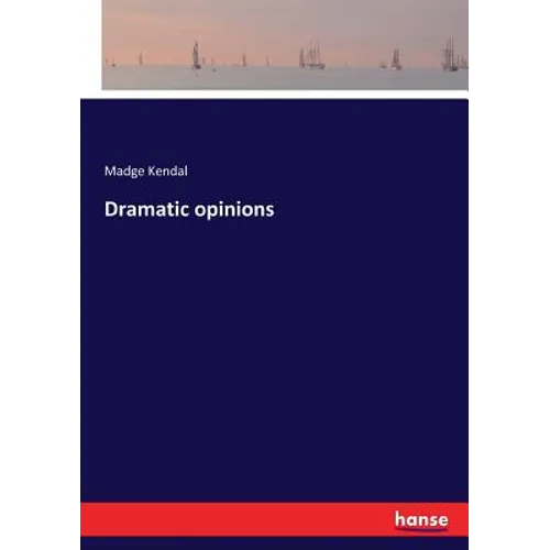 Dramatic opinions
