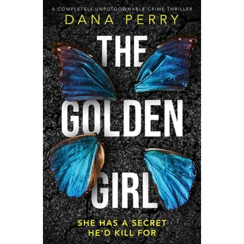 The Golden Girl: A completely unputdownable crime thriller