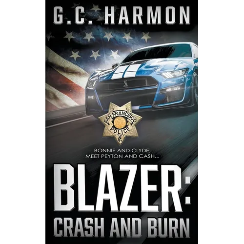Blazer: Crash and Burn (A Cop Thriller)