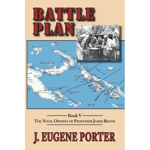 Battle Plan: The Naval Odyssey of Professor James Brand