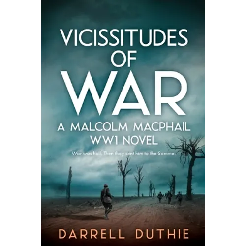 Vicissitudes of War: A Malcolm MacPhail WW1 novel