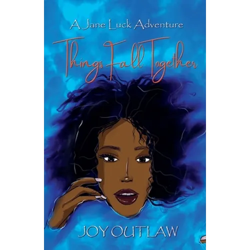 Things Fall Together: A Jane Luck Adventure
