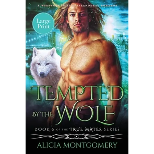 Tempted by the Wolf (Large Print): A Billionaire Werewolf Shifter Paranormal Romance