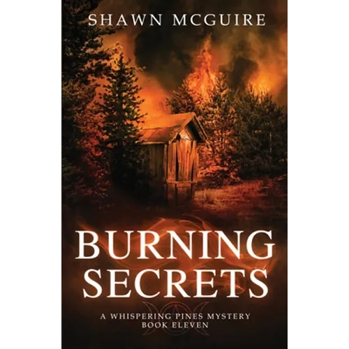 Burning Secrets: A Whispering Pines Mystery, Book 11