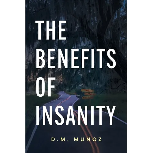 The Benefits of Insanity