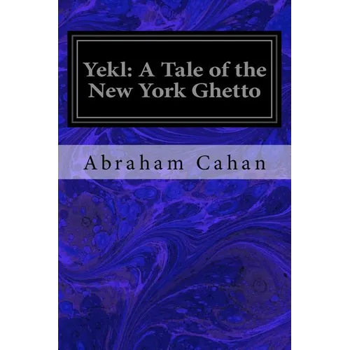 Yekl: A Tale of the New York Ghetto