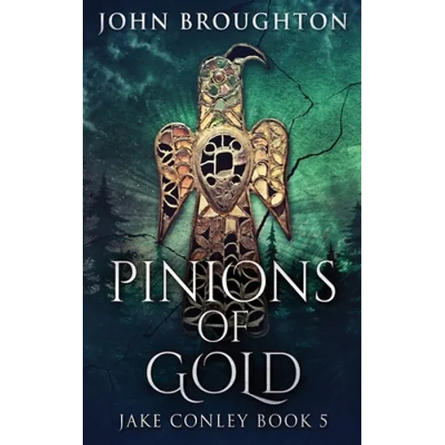 Pinions Of Gold: An Anglo-Saxon Archaeological Mystery