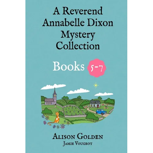 The Reverend Annabelle Dixon Cozy Mysteries: Books 5-7