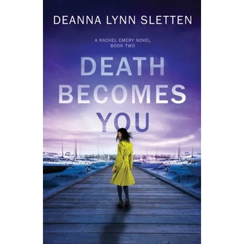 Death Becomes You: A Rachel Emery Novel, Book Two