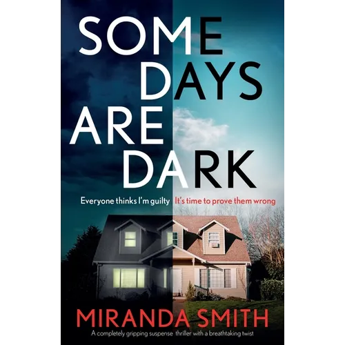 Some Days Are Dark: A completely gripping suspense thriller with a breathtaking twist
