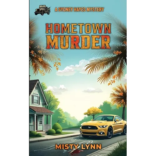 Hometown Murder: A Sydney Hayes Mystery