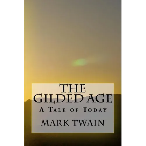 The Gilded Age: A Tale of Today