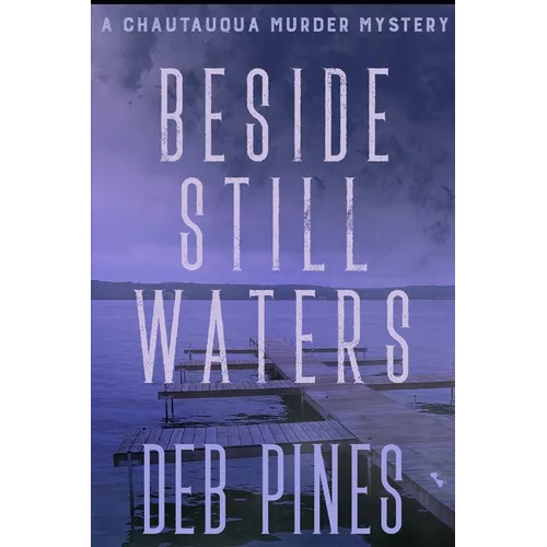 Beside Still Waters: A Chautauqua Murder Mystery