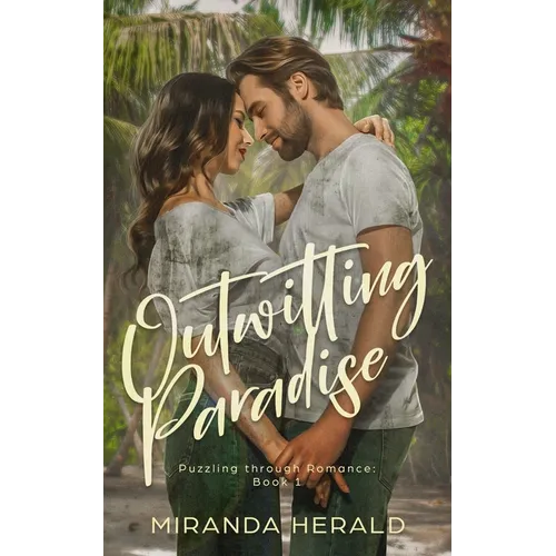 Outwitting Paradise: An Adventure Romance Novel