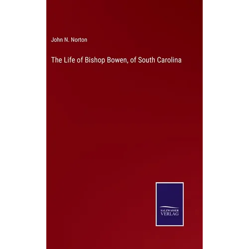 The Life of Bishop Bowen, of South Carolina