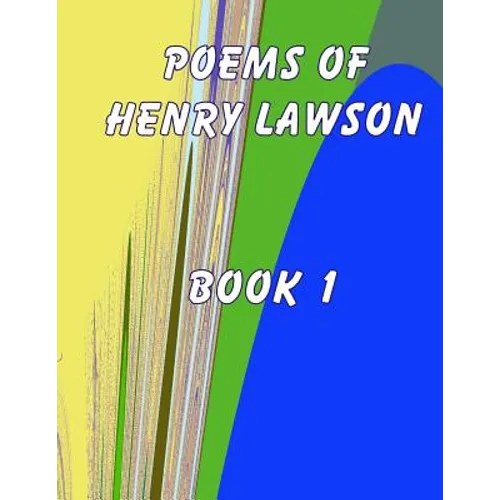 Poems of Henry Lawson Book 1