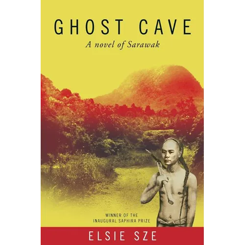 Ghost Cave: a novel of Sarawak