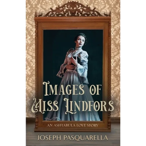 Images of Miss Lindfors: An Ashtabula Love Story