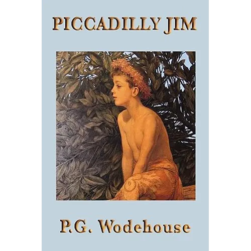 Piccadilly Jim: A Classic Comic Novel of Mistaken Identity and Romantic Farce