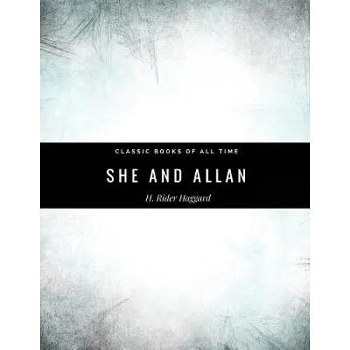 She And Allan By H. Rider Haggard