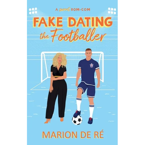 Fake Dating the Footballer