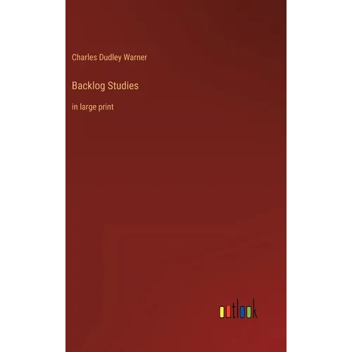 Backlog Studies: in large print