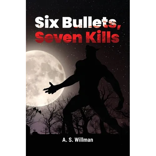 Six Bullets, Seven Kills
