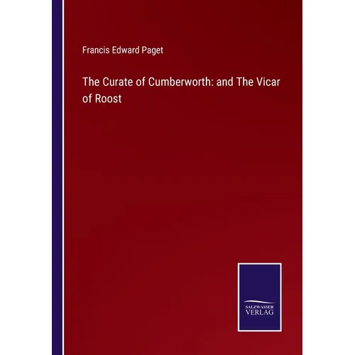 The Curate of Cumberworth: and The Vicar of Roost