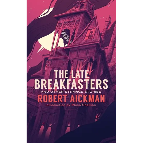 The Late Breakfasters and Other Strange Stories (Valancourt 20th Century Classics)