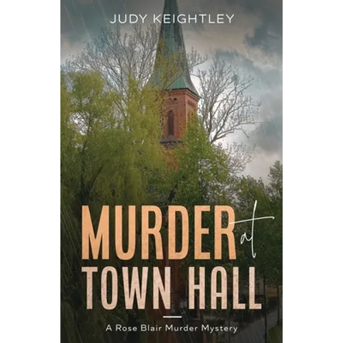 Murder at Town Hall: A Rose Blair Murder Mystery