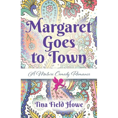 Margaret Goes to Town: A Mature Comedy Romance