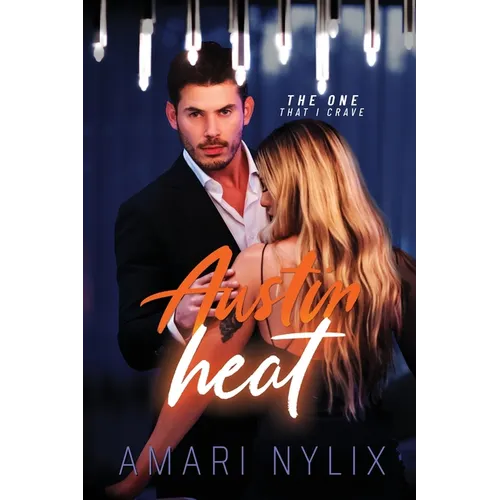 Austin Heat: the ONE...That I Crave