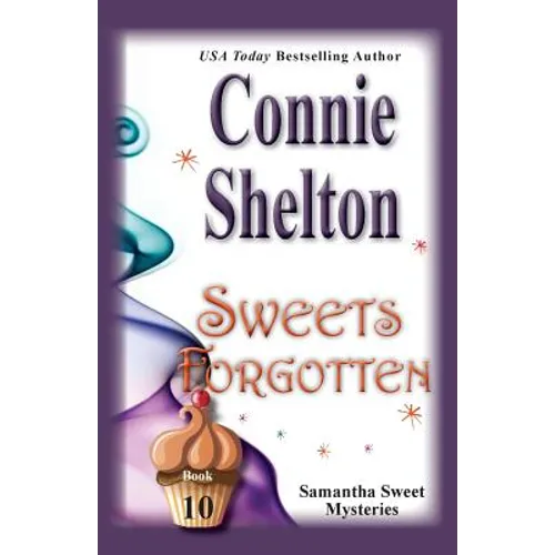 Sweets Forgotten: Samantha Sweet Mysteries, Book 10