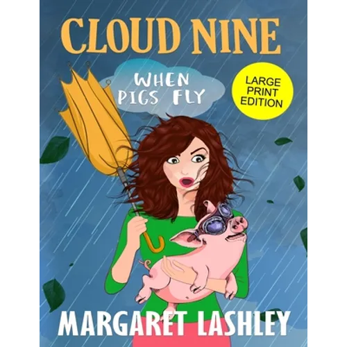 Cloud Nine: When Pigs Fly (Large Print Edition)