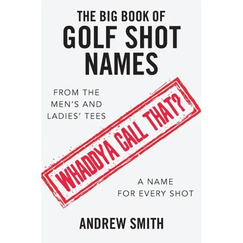 The Big Book Of Golf Shot Names