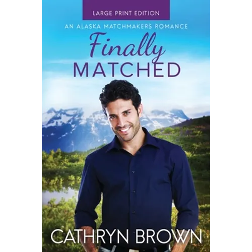 Finally Matched: Large Print