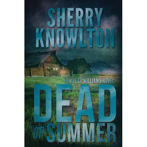 Dead of Summer: An Alexa Williams Novel