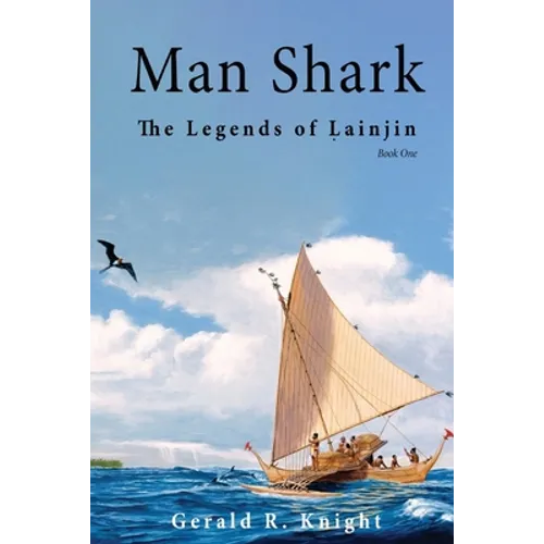 Man Shark: The Legends of Lainjin, Book One